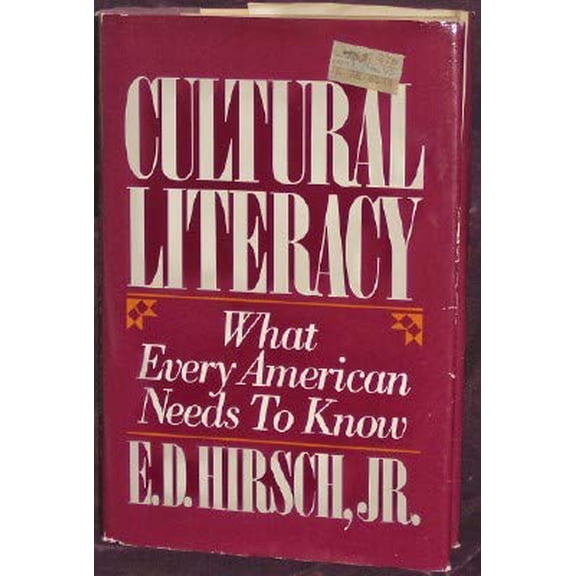 Pre-Owned Cultural Literacy: What Every American Needs to Know (Hardcover) 039543095X 9780395430958