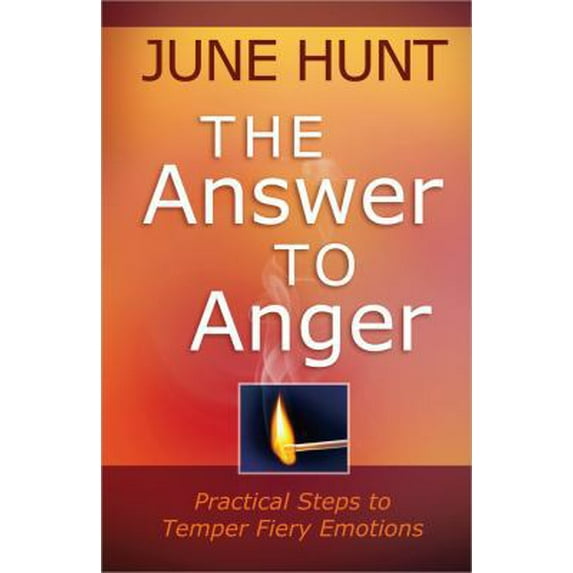 Pre-Owned The Answer to Anger: Practical Steps to Temper Fiery Emotions (Paperback) 0736949305 9780736949309