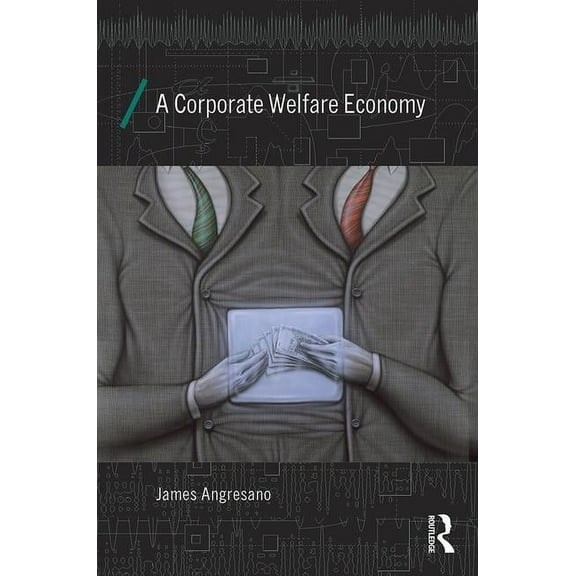 Economics as Social Theory A Corporate Welfare Economy, (Paperback)