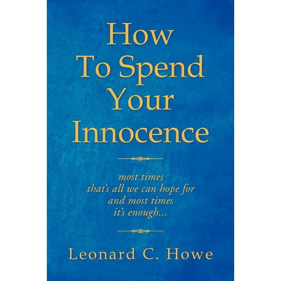 How to Spend Your Innocence
