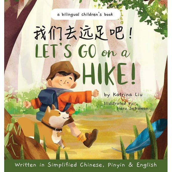 Let's go on a hike! Written in Simplified Chinese, Pinyin and English: A bilingual children's book, (Hardcover)