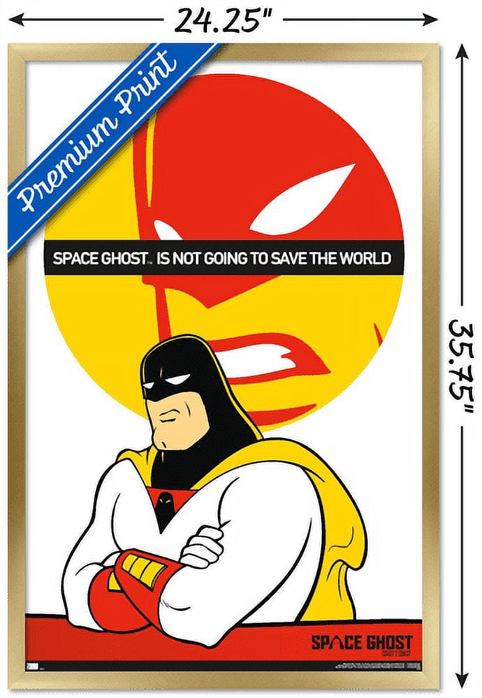 Space Ghost Coast to Coast - Not Going to Save Wall Poster, 22.375" x 34", Framed
