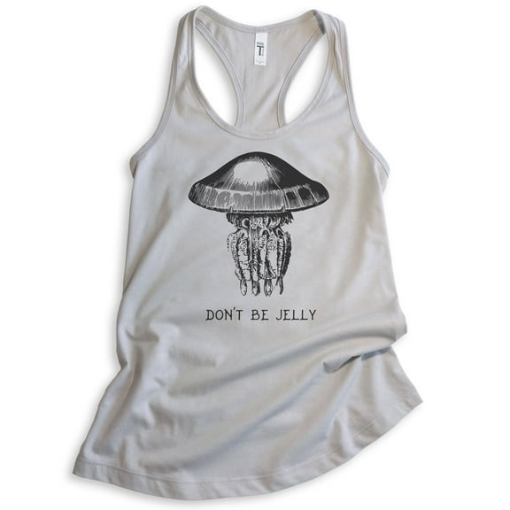 Don't Be Jelly Tank Top, Ladies Racerback Tank Top, Jelly Fish Tank, Fishing Tank, Fish Tank, Silver Gray, Medium