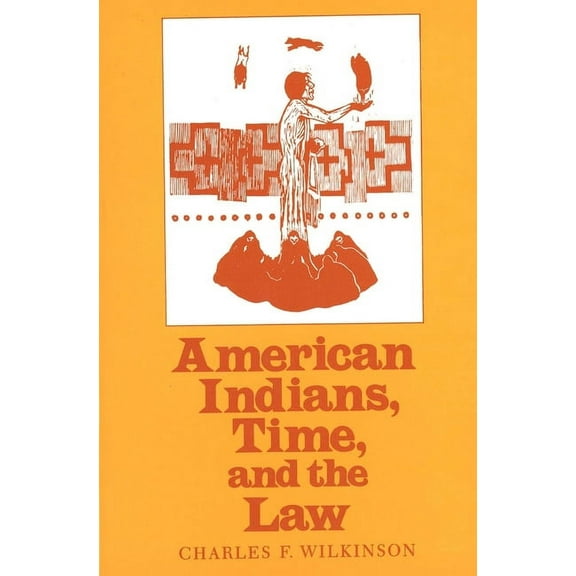 American Indians, Time, and the Law : Native Societies in a Modern Constitutional Democracy (Paperback)