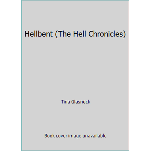 Pre-Owned Hellbent (The Hell Chronicles) (Paperback) 1979310947 9781979310949