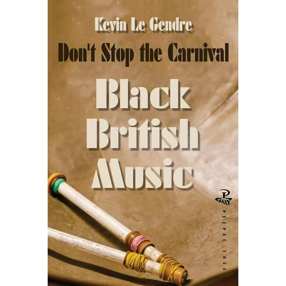 Don't Stop the Carnival : Black British Music (Paperback)