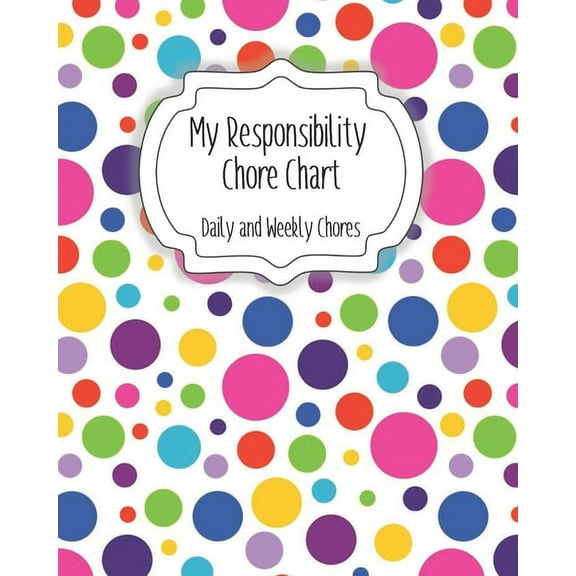 My Responsibility Chore Chart: Daily and Weekly Chores for Children (Paperback)