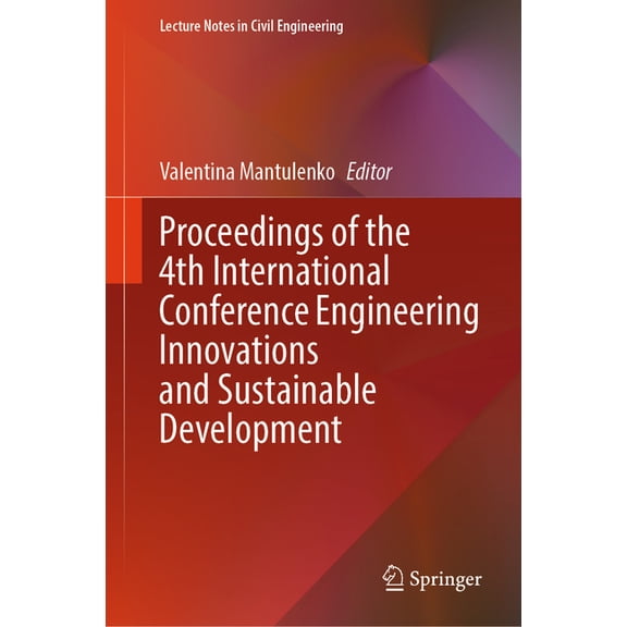 Lecture Notes in Civil Engineering Proceedings of the 4th International Conference Engineering Innovations and Sustainable Development, Book 648, (Hardcover)