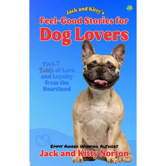 Jack and Kitty's Feel-Good Stories for Dog Lovers, (Paperback)