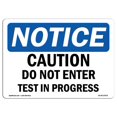thumbnail image 1 of SignMission OS-NS-A-1218-L-10472 12 x 18 in. OSHA Notice Sign - Caution Do Not Enter Test in Progress, 1 of 1