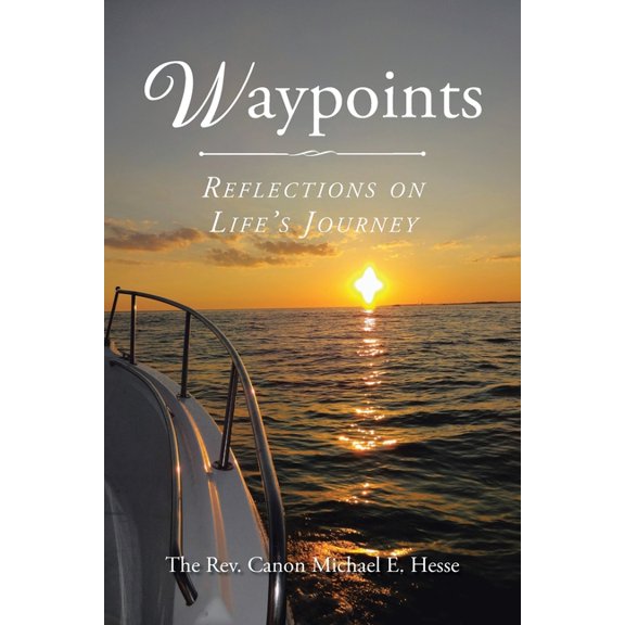 Waypoints: Reflections on Life's Journey, (Paperback)