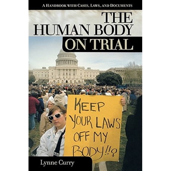 Pre-Owned On Trial Human Body on Trial: A Handbook with Cases, Laws, and Documents, (Hardcover)