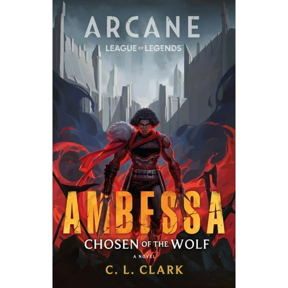 Ambessa: Chosen of the Wolf: A League of Legends: Arcane Novel, (Paperback)