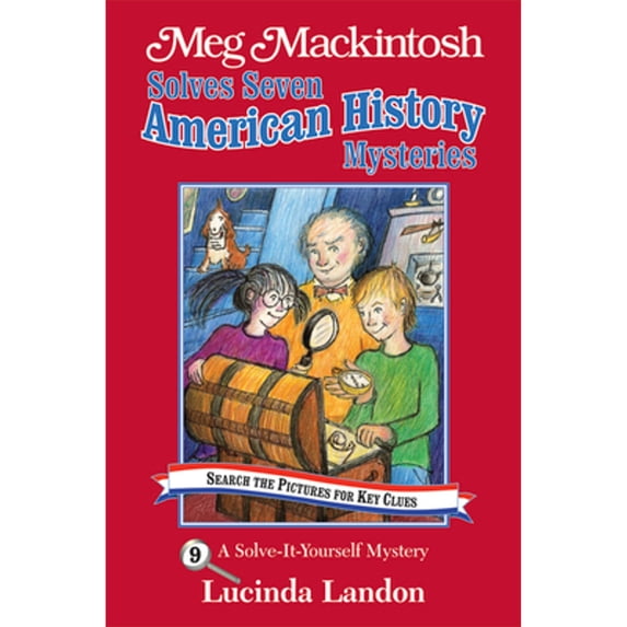 Pre-Owned Meg Mackintosh Solves Seven American History Mysteries - Title #9: A Solve-It-Yourself Mystery (Paperback) by Lucinda Landon