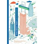 Who Built That? Skyscrapers : An Introduction to Skyscrapers and Their Architects, Used [Hardcover]