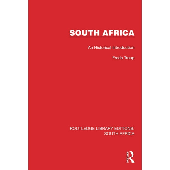 Routledge Library Editions: South Africa South Africa: An Historical Introduction, (Paperback)