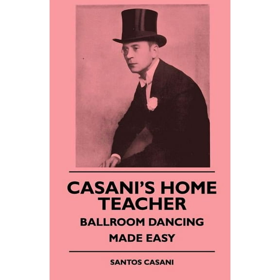 Casani's Home Teacher - Ballroom Dancing Made Easy, (Paperback)