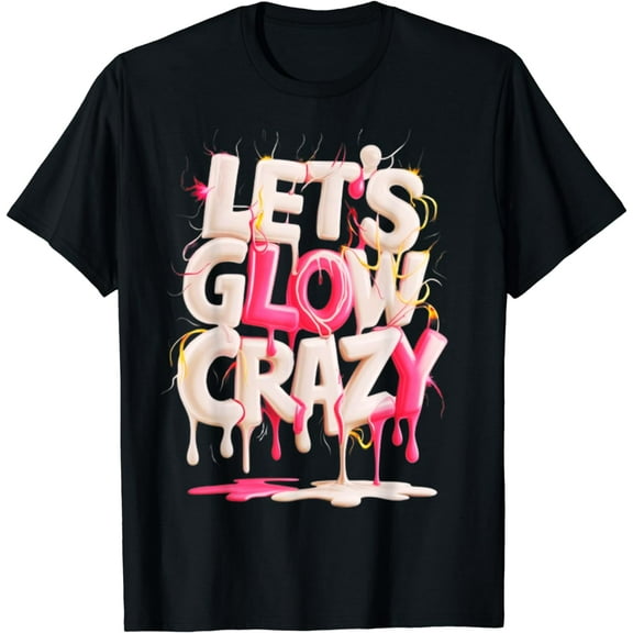 Lets A Glow Crazy Retro Colorful Quote Group Team Tie Dye T-Shirt