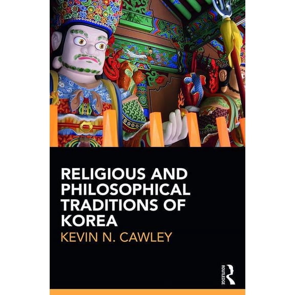 Religious and Philosophical Traditions of Korea, (Paperback)