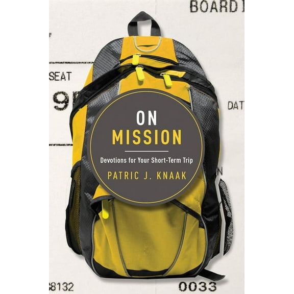 On Mission: Devotions for Your Short-Term Trip, (Paperback)