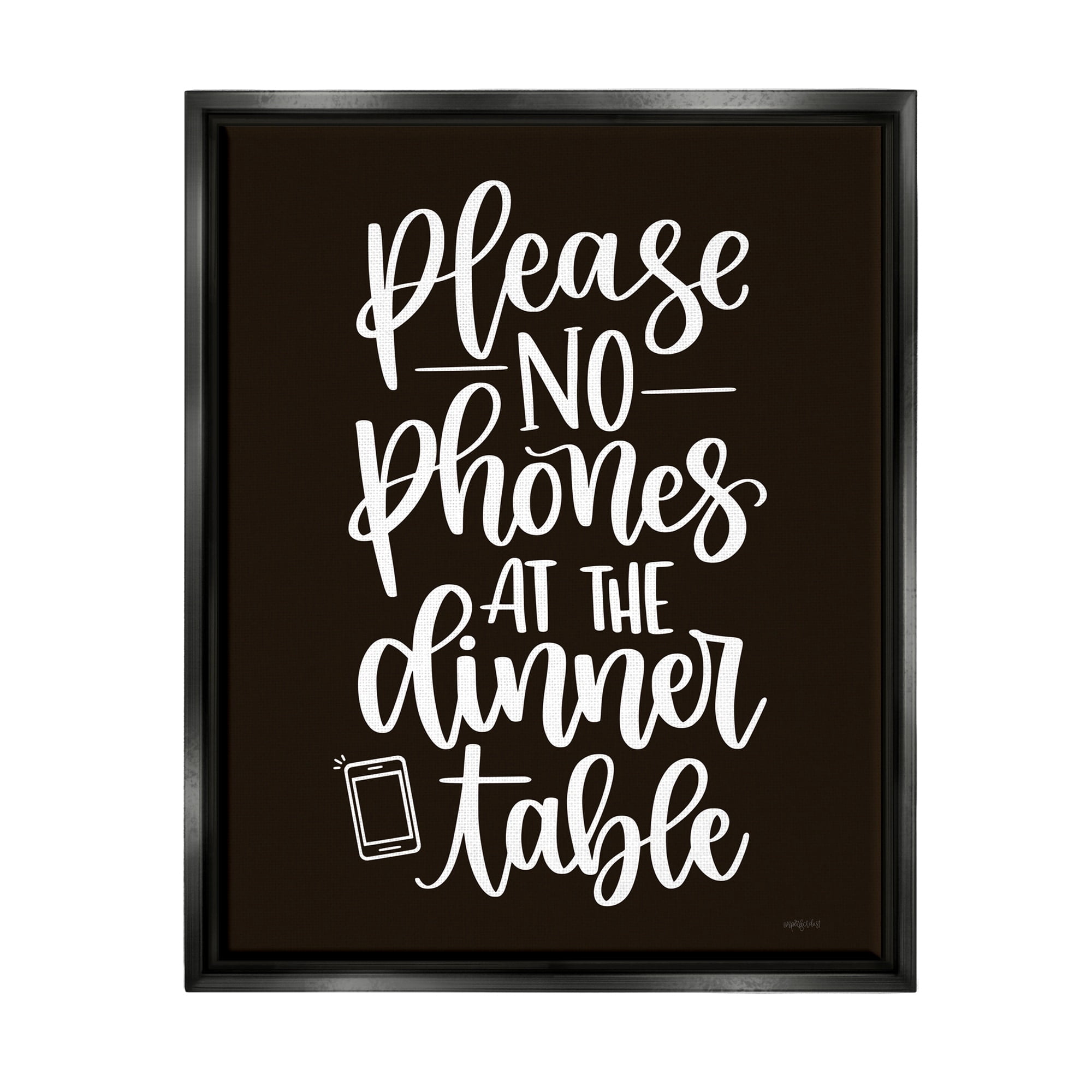 Stupell Industries No Phones Dinner Table Kitchen Rule Calligraphy Graphic Art Jet Black Floating Framed Canvas Print Wall Art, Design by Imperfect Dust