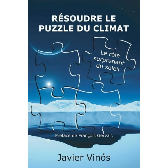 Résoudre le puzzle du climat: Le rôle surprenant du soleil, (Paperback)