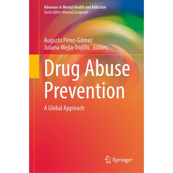 Advances in Mental Health and Addiction Drug Abuse Prevention: A Global Approach, (Hardcover)