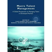 Global HRM: Macro Talent Management: A Global Perspective on Managing Talent in Developed Markets (Paperback)