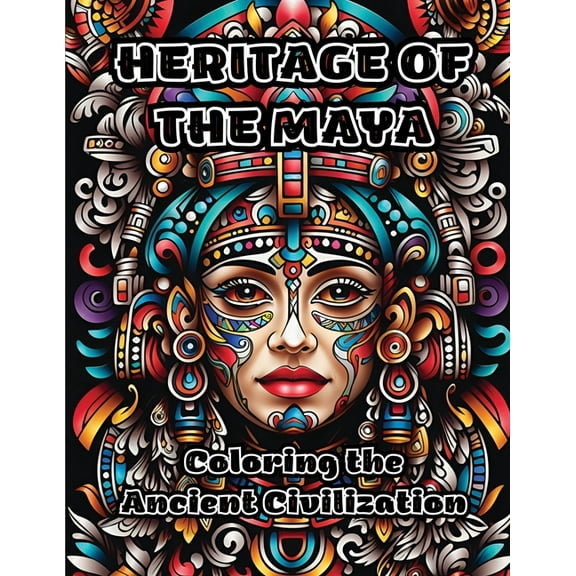Heritage of the Maya: Coloring the Ancient Civilization, (Paperback)