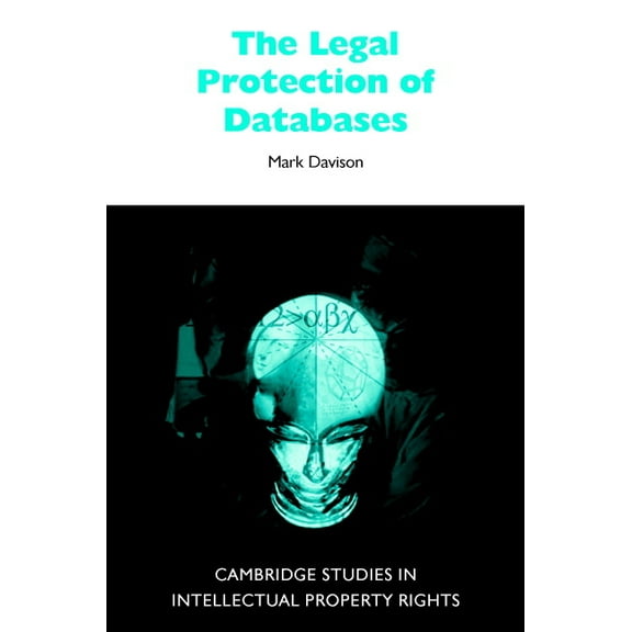 Cambridge Intellectual Property and Info The Legal Protection of Databases, Book 5, (Hardcover)