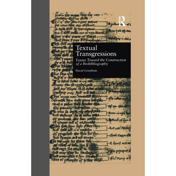 Garland Reference Library of the Humanit Textual Transgressions: Essays Toward the Construction of a Biobibliography, (Paperback)