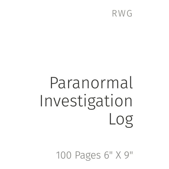 Paranormal Investigation Log: 100 Pages 6" X 9", (Paperback)