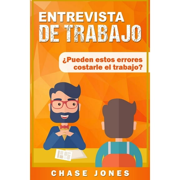Entrevista de trabajo: Â¿Pueden estos errores costarle el trabajo?, (Paperback)