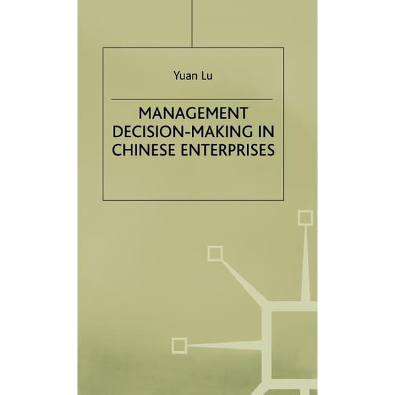 Studies on the Chinese Economy Management Decision-Making in Chinese Enterprises, (Hardcover)