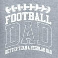 thumbnail image 5 of Wild Bobby, Football Dad Better Than a Regular Dad Father's Day Unisex Hoodie Sweatshirt, Heather Grey, 3X-Large, 5 of 6