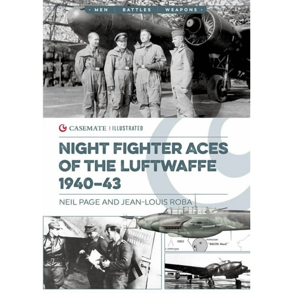 Casemate Illustrated Night Fighter Aces of the Luftwaffe 1940-43, (Paperback)