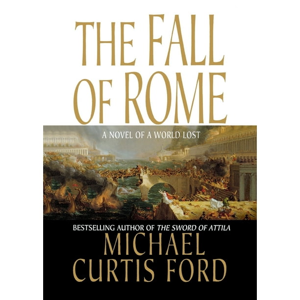 The Fall of Rome : A Novel of a World Lost - Walmart.com - Walmart.com