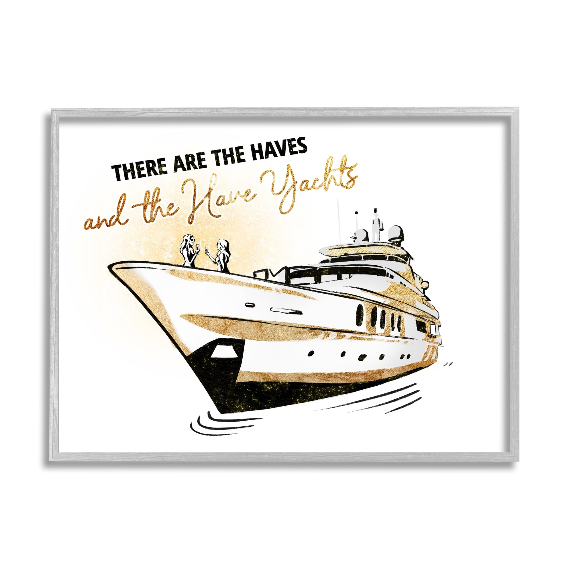 Stupell Industries Haves and Have Yachts Trendy Luxury Glam Phrase Graphic Art Gray Framed Art Print Wall Art, Design by Ziwei Li
