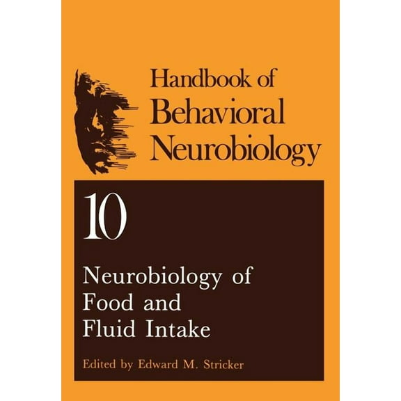 Handbooks of Behavioral Neurobiology Neurobiology of Food and Fluid Intake, Book 10, (Paperback)