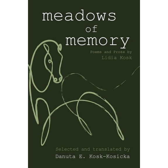 Meadows of Memory: Poems and Prose by Lidia Kosk (Paperback)