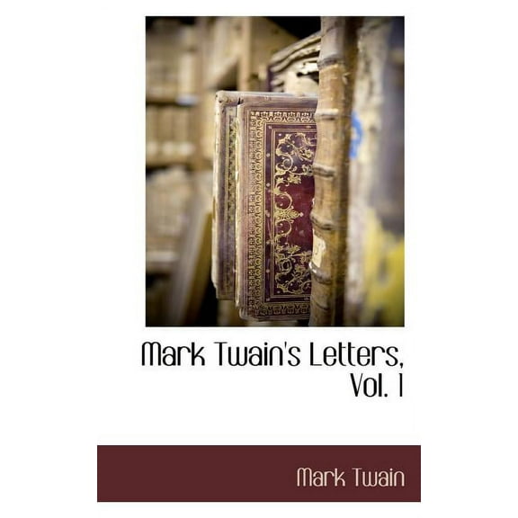 Mark Twain's Letters, Vol. 1, (Paperback)