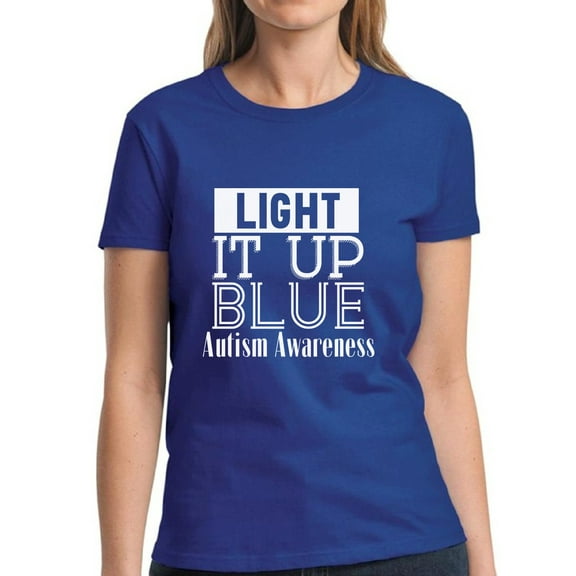 Women's Autism T-shirt Tops - Light It Up Blue Autism Awareness - Graphic Tee