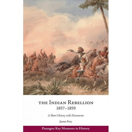 UPC: 9781624669033 | Passages: Key Moments in History: The Indian Rebellion  1857–1859 : A Short History with Documents (Paperback)