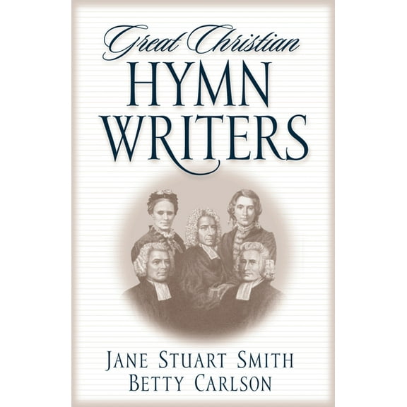 Great Christian Hymn Writers, (Paperback)