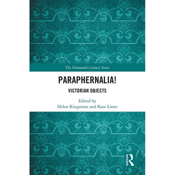 Nineteenth Century Paraphernalia! Victorian Objects, (Hardcover)