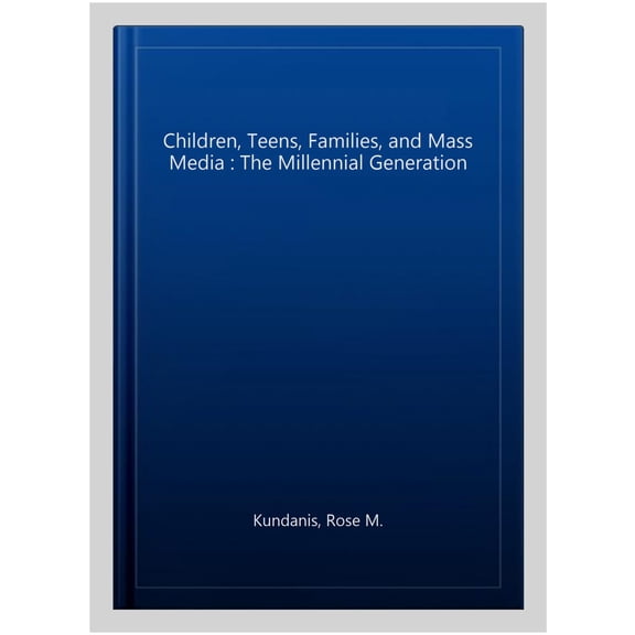 Pre-Owned Routledge Communication Children, Teens, Families, and Mass Media: The Millennial Generation, (Paperback)