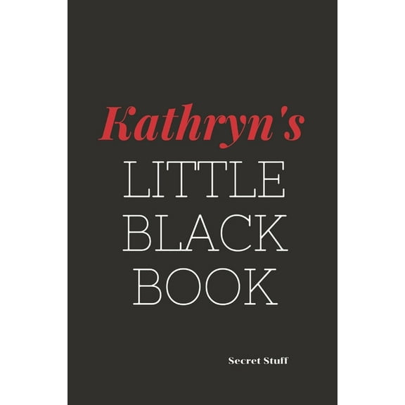 Little Black Book Kathryn's Little Black Book: Kathryn's Little Black Book, Book 5, (Paperback)