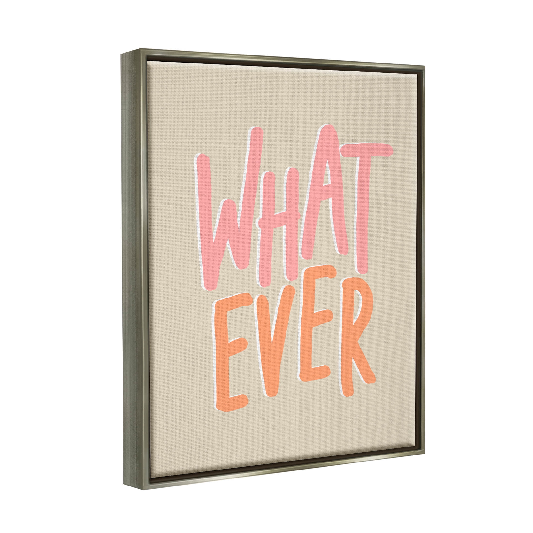 Stupell Industries Whatever Playful Casual Text Graphic Art Luster Gray Floating Framed Canvas Print Wall Art, Design by Sundance Group