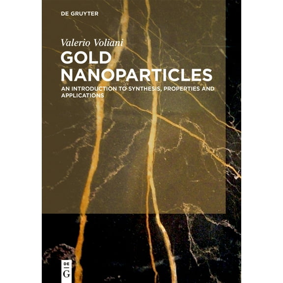 Gold Nanoparticles: An Introduction to Synthesis, Properties and Applications, (Hardcover)