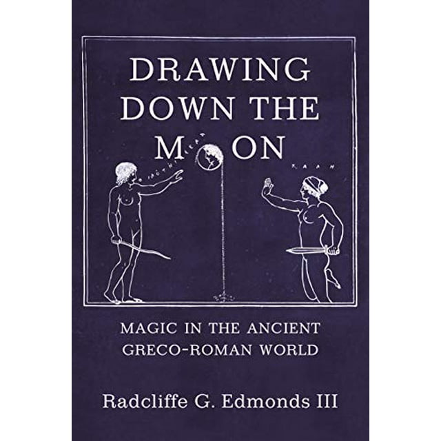 Dessiner la Lune : Magie dans le Monde Greco-Roman Ancien